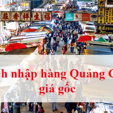 3 cách lấy hàng Quảng Châu giá gốc nhà kinh doanh cần biết