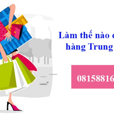 Làm thế nào để order hàng Trung Quốc