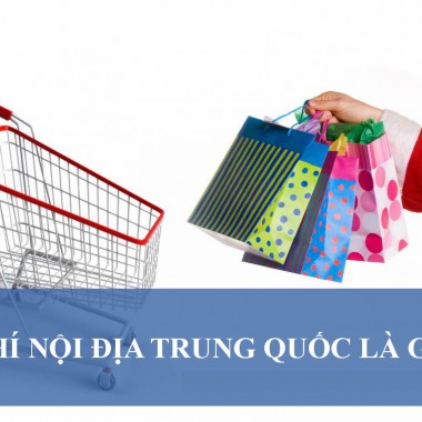 Phí nội địa Trung Quốc là gì?