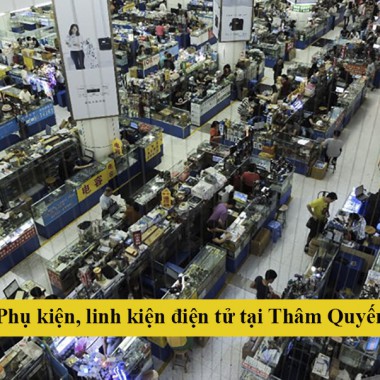 Kinh nghiệm nhập phụ kiện, linh kiện điện tử Trung Quốc tận gốc, giá rẻ